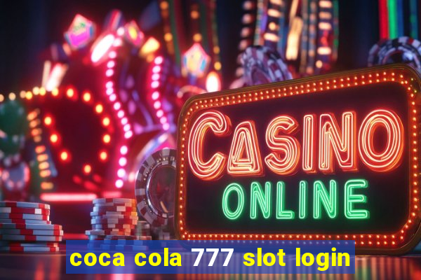 coca cola 777 slot login