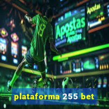 plataforma 255 bet