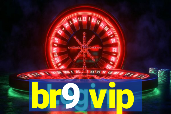 br9 vip