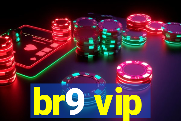 br9 vip