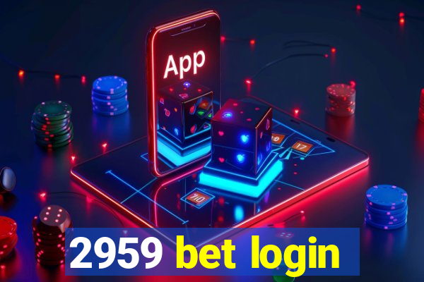 2959 bet login