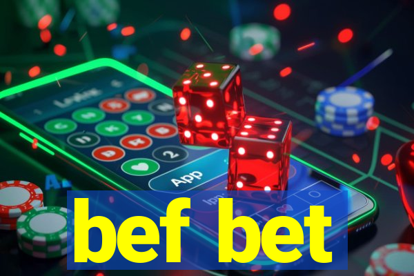 bef bet