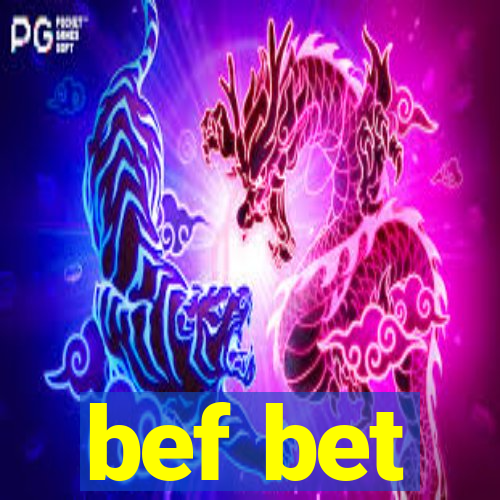 bef bet