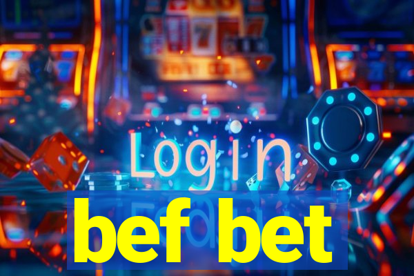 bef bet