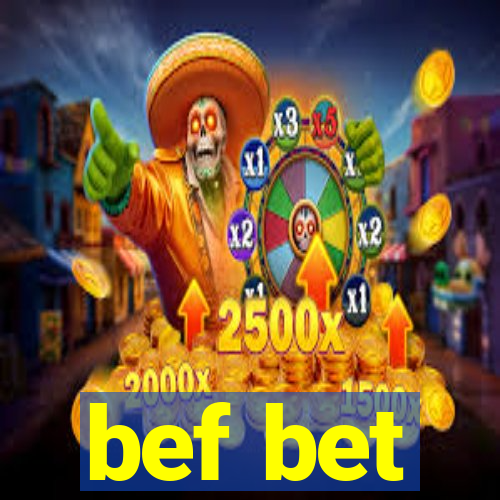 bef bet