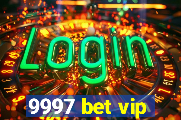 9997 bet vip