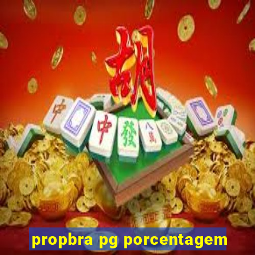 propbra pg porcentagem