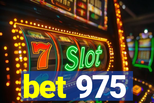 bet 975