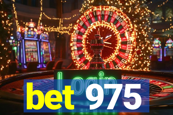 bet 975