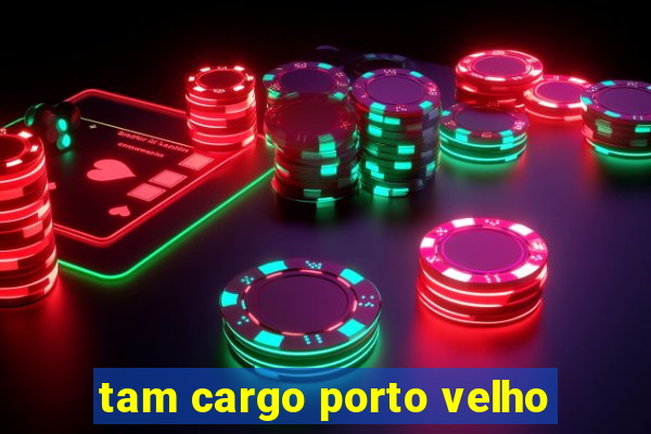 tam cargo porto velho