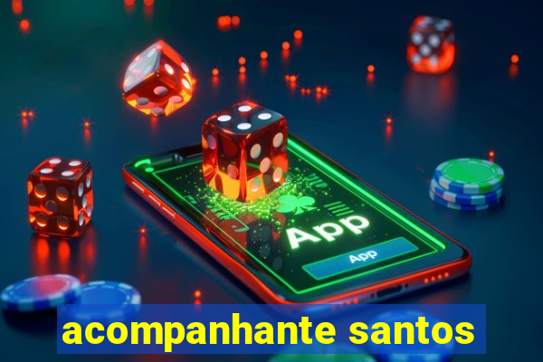 acompanhante santos