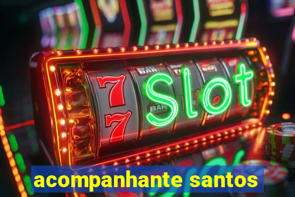 acompanhante santos