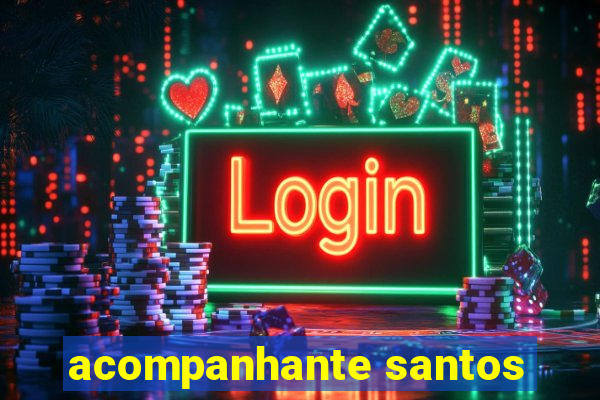 acompanhante santos