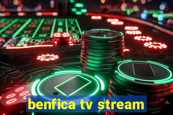 benfica tv stream