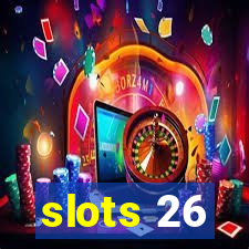 slots 26