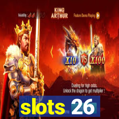 slots 26