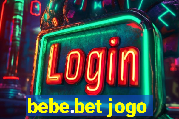 bebe.bet jogo