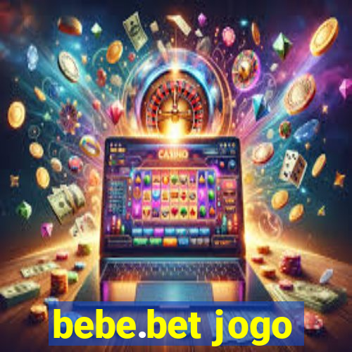 bebe.bet jogo