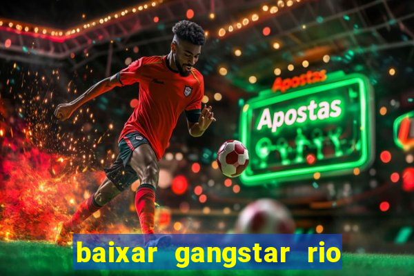 baixar gangstar rio cidade dos santos java