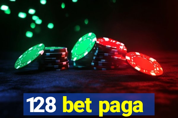 128 bet paga