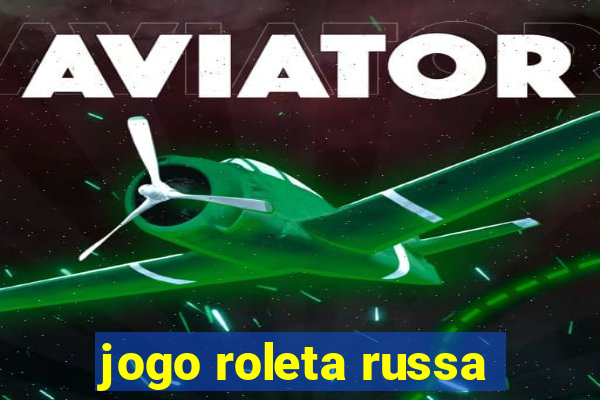 jogo roleta russa