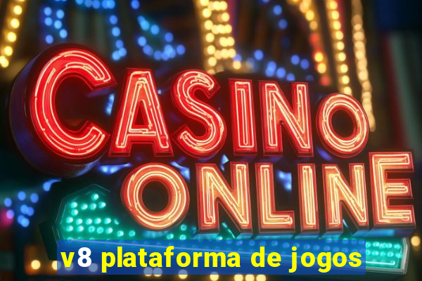 v8 plataforma de jogos