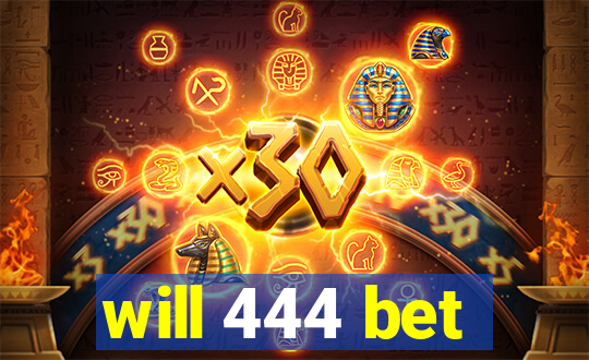 will 444 bet