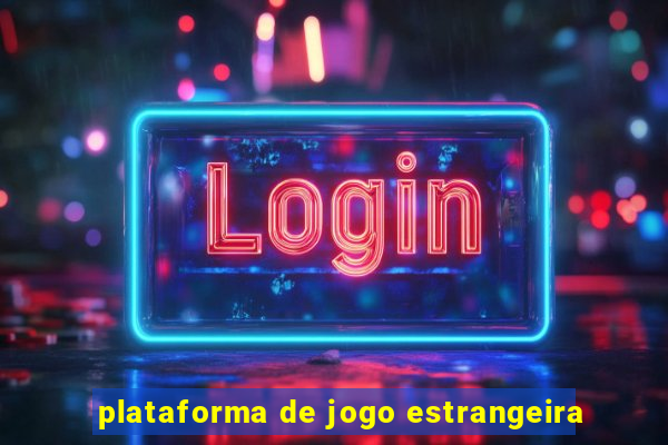 plataforma de jogo estrangeira