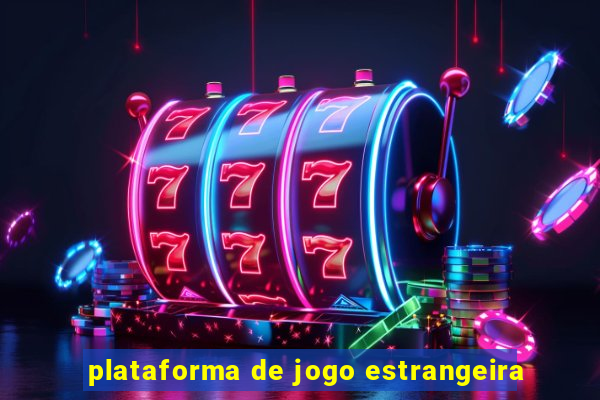 plataforma de jogo estrangeira