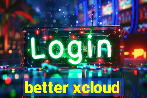 better xcloud