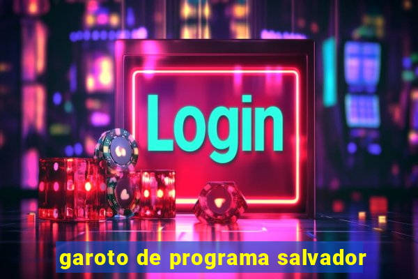 garoto de programa salvador