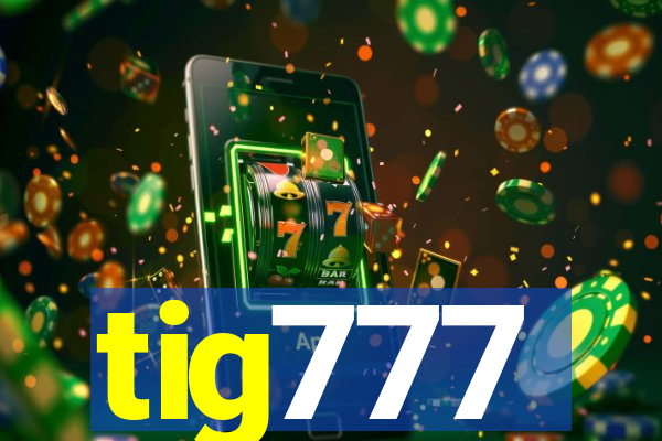 tig777