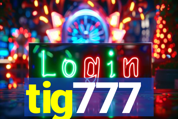 tig777