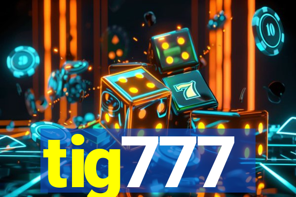 tig777