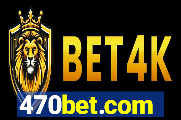 470bet.com