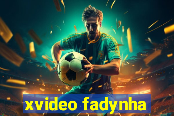 xvideo fadynha