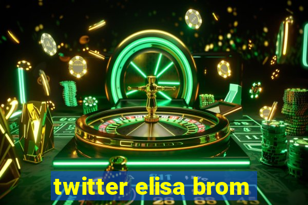 twitter elisa brom