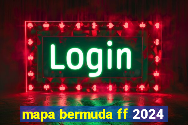 mapa bermuda ff 2024