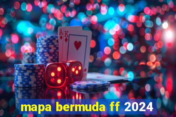 mapa bermuda ff 2024