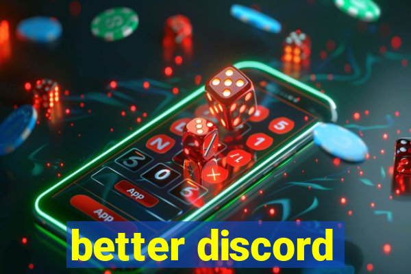 better discord