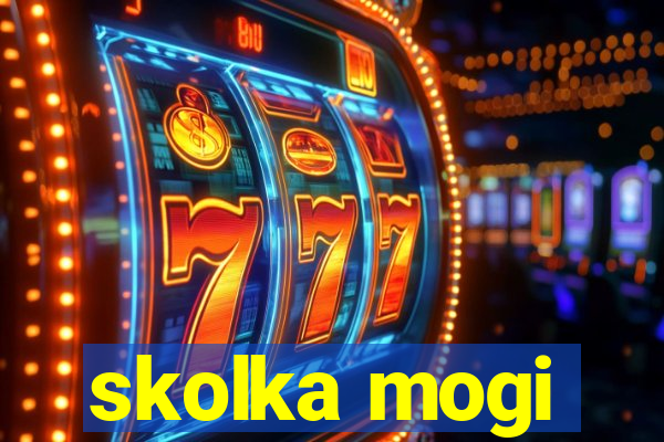 skolka mogi