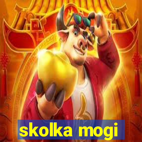 skolka mogi