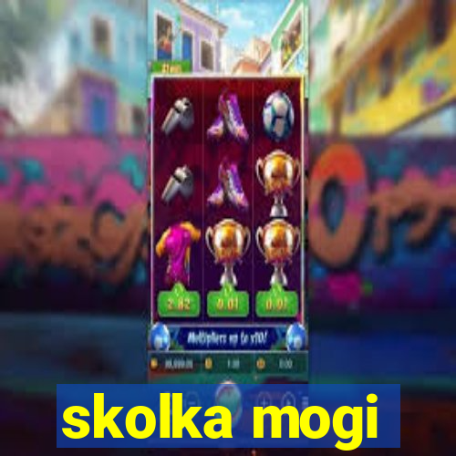 skolka mogi