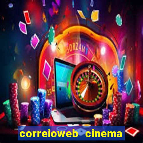 correioweb cinema todos os filmes