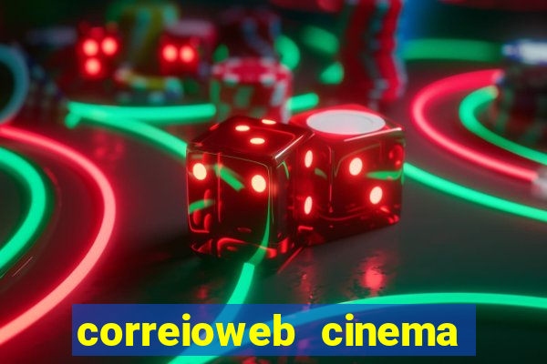 correioweb cinema todos os filmes