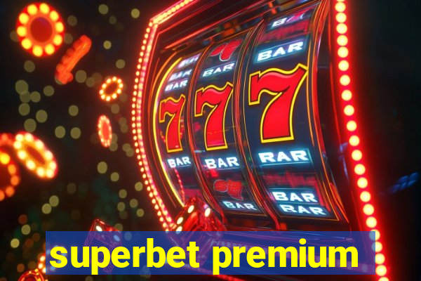 superbet premium