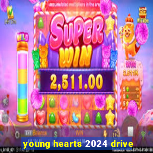 young hearts 2024 drive