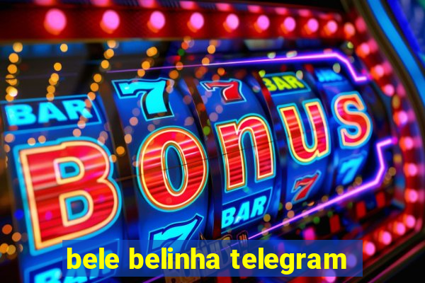 bele belinha telegram