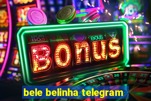 bele belinha telegram