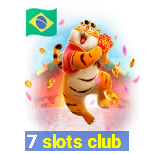 7 slots club